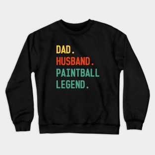 Funny Paintball Dad Husband Legend Paintball Father's Day Crewneck Sweatshirt